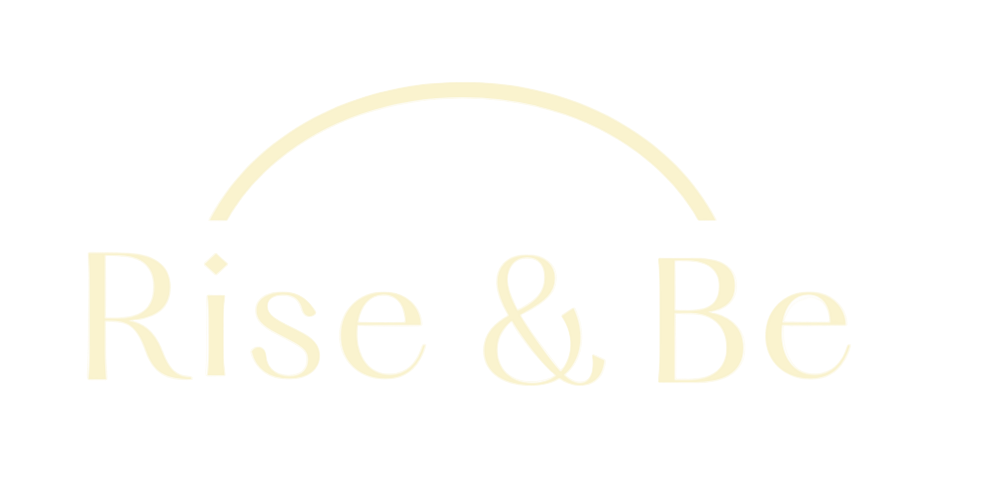Rise & Be